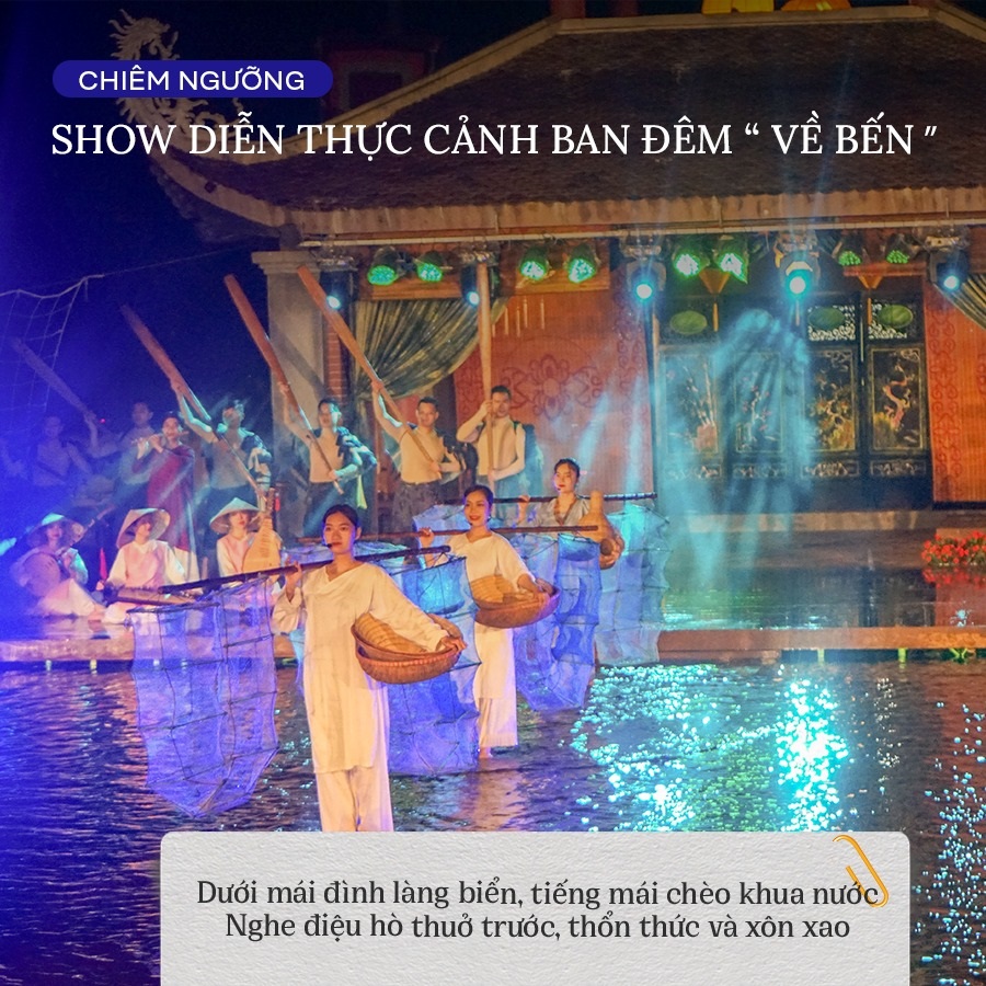 Chiêm ngưỡng show diễn thực cảnh ban đêm “Về Bến” siêu thú vị tại VinWonders Nam Hội An