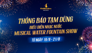 Thông báo tạm ngưng chương trình biểu diễn Nhạc nước từ ngày 19/8 – 21/8