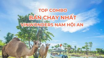 Top 3 combo hot nhất 2025 tại VinWonders Nam Hội An – Đặt ngay kẻo lỡ!