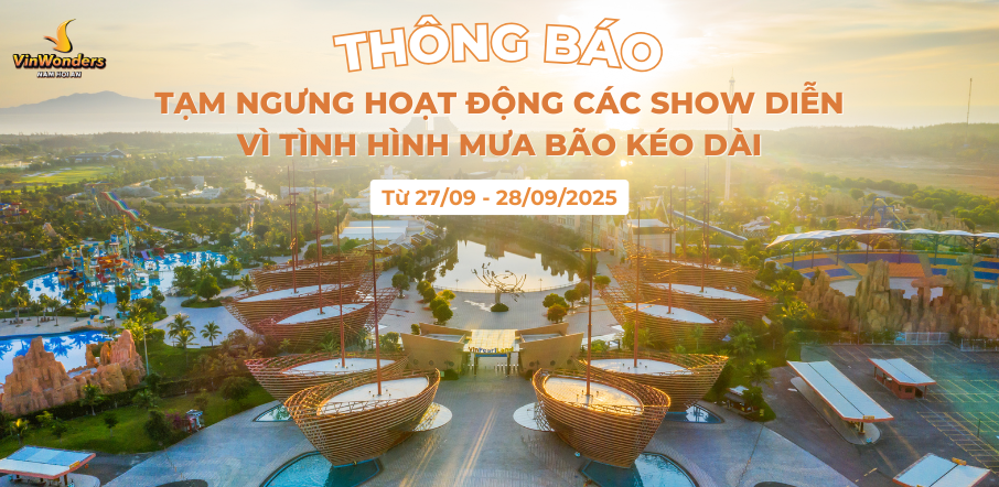 Thông báo ngưng hoạt động show vì bão tại VinWonders Nam Hội An