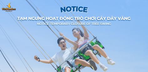 VINWONDERS NAM HỘI AN THÔNG BÁO TẠM NGƯNG HOẠT ĐỘNG TRÒ CHƠI CÂY DÂY VĂNG