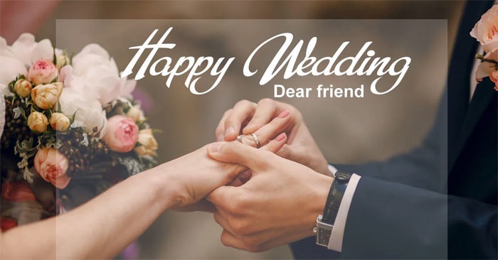 Lời chúc đám cưới hay và độc dành tặng bạn thân