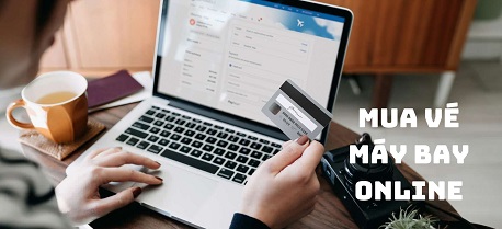 Mua vé máy bay online nhanh chóng, uy tín, tiện lợi nhất 2025