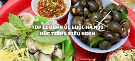 “Thử ngay” 11 quán ốc luộc Hà Nội ngon có tiếng hớp hồn mọi du khách