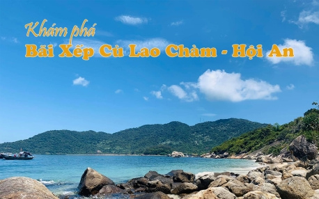 Bãi Xếp Cù Lao Chàm: TOP bãi biển đẹp nhất Hội An nhất định phải tới 1 lần